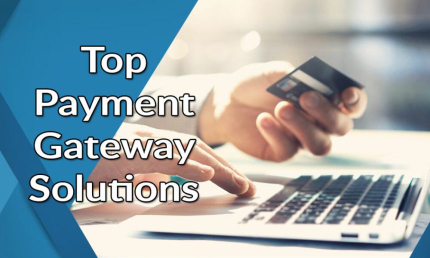 choosing-the-right-payment-gateway-solutions:-a-comprehensive-guide-for-businesses